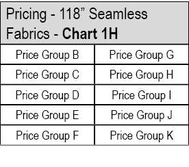 Pricing 118” Seamless Fabrics Chart 1H,Price Group B,Price Group G,Price Group C,Price Group H,Price Group D,Price Gr...