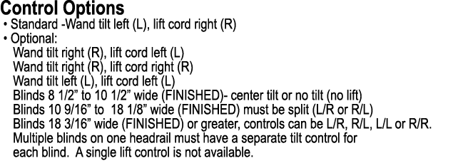 Control Options • Standard Wand tilt left (L), lift cord right (R) • Optional: Wand tilt right (R), lift cord left (L...