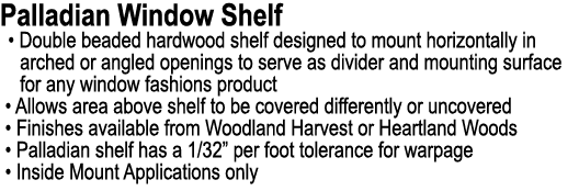 Palladian Window Shelf • Double beaded hardwood shelf designed to mount horizontally in arched or angled openings to ...