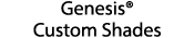 Genesis® Custom Shades