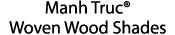 Manh Truc® Woven Wood Shades