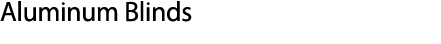Aluminum Blinds