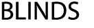 BLINDS