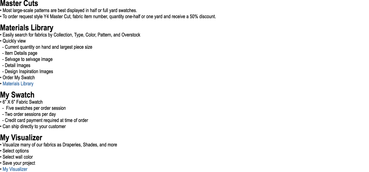 Master Cuts • Most large scale patterns are best displayed in half or full yard swatches. • To order request style Y4...