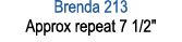 Brenda 213 Approx repeat 7 1/2\“