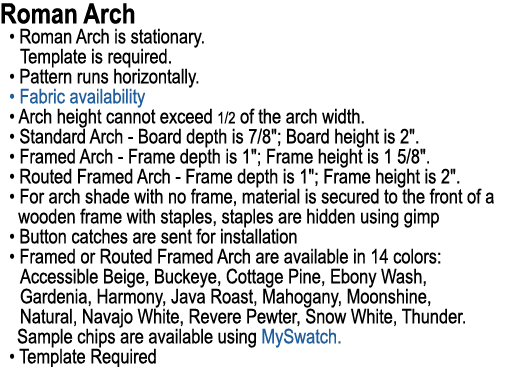 Roman Arch • Roman Arch is stationary. Template is required. • Pattern runs horizontally. • Fabric availability • Arc...