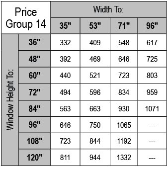 Price Group 14,Width To:,35\“,53\",71\",96\",Window Height To:,36\",332,409,548,617,48\",392,469,646,725,60\",440,521...