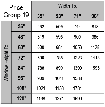 Price Group 19,Width To:,35\“,53\",71\",96\",Window Height To:,36\",432,509,744,813,48\",519,598,909,986,60\",600,684...