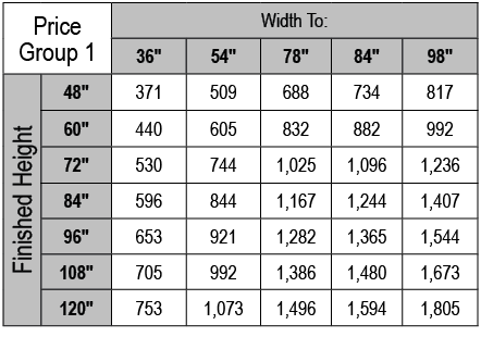 Price Group 1,Width To:,36\“,54\",78\",84\",98\",Finished Height,48\",371,509,688,734,817,60\",440,605,832,882,992,72...