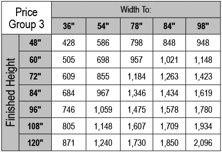 Price Group 3,Width To:,36\“,54\",78\",84\",98\",Finished Height,48\",428,586,798,848,948,60\",505,698,957,1,021,1,14...