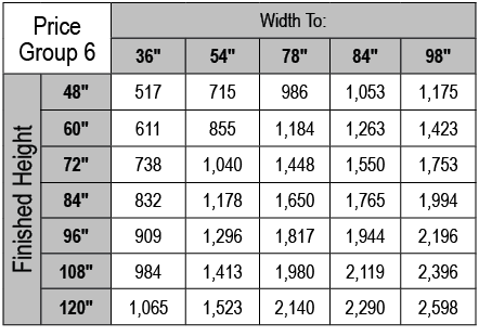 Price Group 6,Width To:,36\“,54\",78\",84\",98\",Finished Height,48\",517,715,986,1,053,1,175,60\",611,855,1,184,1,26...