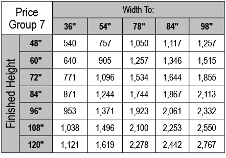 Price Group 7,Width To:,36\“,54\",78\",84\",98\",Finished Height,48\",540,757,1,050,1,117,1,257,60\",640,905,1,257,1,...