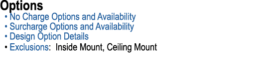 Options • No Charge Options and Availability • Surcharge Options and Availability • Design Option Details • Exclusion...