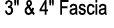  3\“ & 4\" Fascia