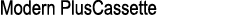 Modern PlusCassette