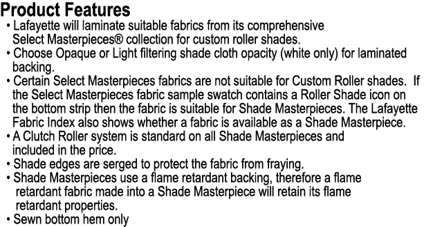 Product Features • Lafayette will laminate suitable fabrics from its comprehensive Select Masterpieces® collection fo...