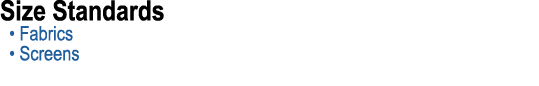 Size Standards • Fabrics • Screens