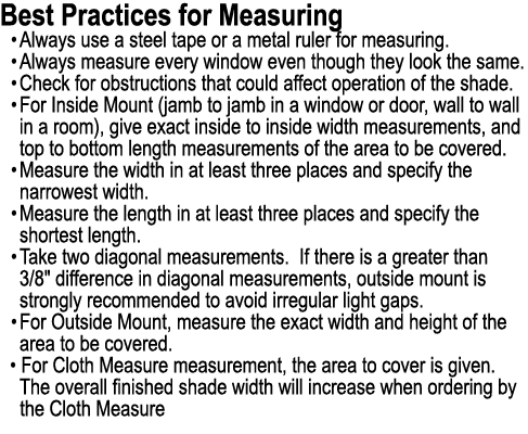 Best Practices for Measuring • Always use a steel tape or a metal ruler for measuring. • Always measure every window ...