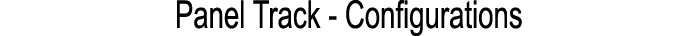 Panel Track Configurations