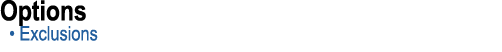 Options • Exclusions