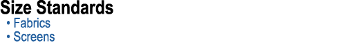 Size Standards • Fabrics • Screens