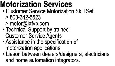 Motorization Services • Customer Service Motorization Skill Set  800 342 5523   motor@lafvb.com • Technical Support ...