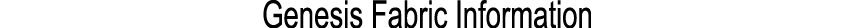 Genesis Fabric Information