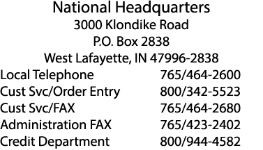 National Headquarters 3000 Klondike Road P.O. Box 2838 West Lafayette, IN 47996 2838 Local Telephone 765/464 2600 Cus...