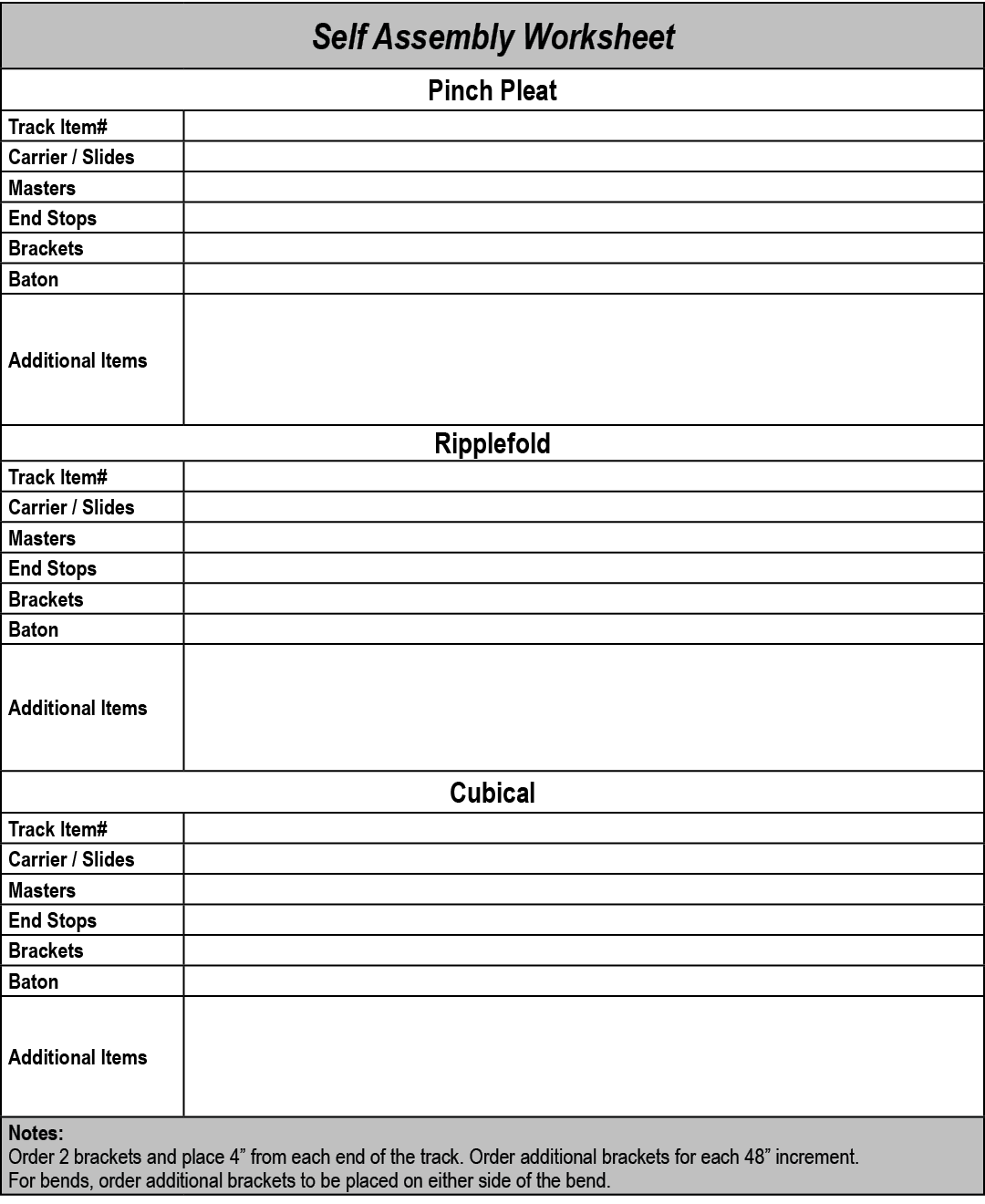 Self Assembly Worksheet,Pinch Pleat,Track Item#,,Carrier / Slides,,Masters,,End Stops,,Brackets,,Baton,,Additional It...