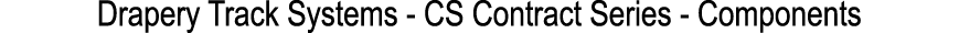Drapery Track Systems CS Contract Series Components