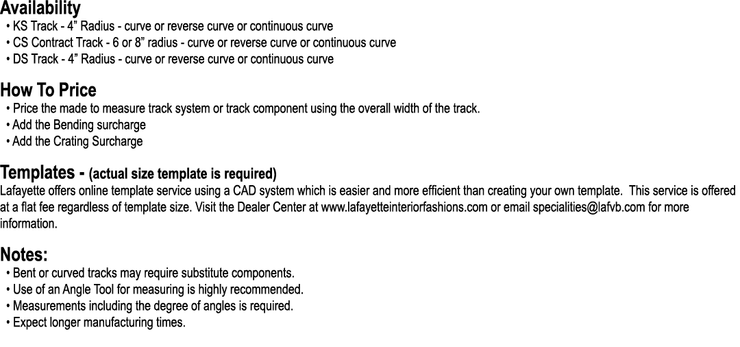Availability • KS Track 4” Radius curve or reverse curve or continuous curve • CS Contract Track 6 or 8” radius curve...