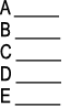 A _____ B _____ C _____ D _____ E _____ 