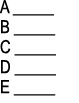 A _____ B _____ C _____ D _____ E _____ 