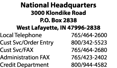 National Headquarters 3000 Klondike Road P.O. Box 2838 West Lafayette, IN 47996 2838 Local Telephone 765/464 2600 Cus...