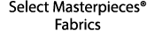 Select Masterpieces® Fabrics