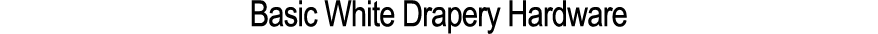 ﻿Basic White Drapery Hardware