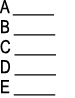 A _____ B _____ C _____ D _____ E _____ 