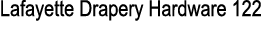 Lafayette Drapery Hardware 122
