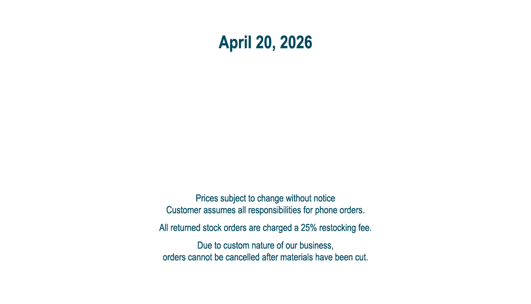  April 20, 2026 Prices subject to change without notice Customer assumes all responsibilities for phone orders. All r...
