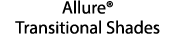 Allure® Transitional Shades