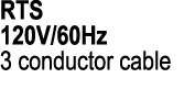 RTS 120V/60Hz 3 conductor cable