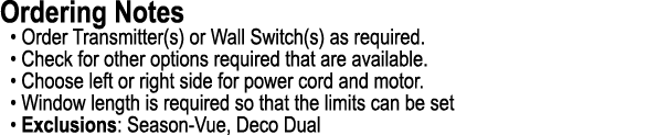 Ordering Notes • Order Transmitter(s) or Wall Switch(s) as required. • Check for other options required that are avai...