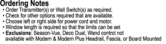 Ordering Notes • Order Transmitter(s) or Wall Switch(s) as required. • Check for other options required that are avai...