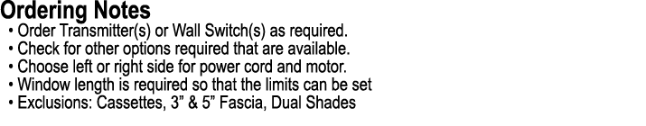 Ordering Notes • Order Transmitter(s) or Wall Switch(s) as required. • Check for other options required that are avai...