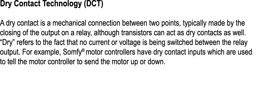 Dry Contact Technology (DCT) A dry contact is a mechanical connection between two points, typically made by the closi...