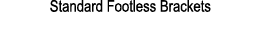 Standard Footless Brackets