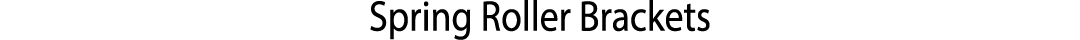 ﻿Spring Roller Brackets